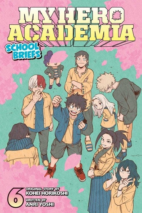 book cover for My Hero Academia: School Briefs, Vol. 6